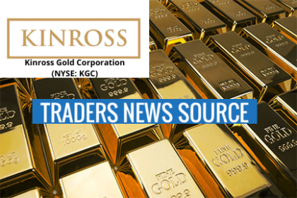 Kinross Gold Gives Updates of its Operations and Performance, Analysts Review and Target