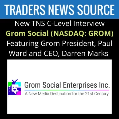 Traders News Source Interviews Grom Social Enterprises Management